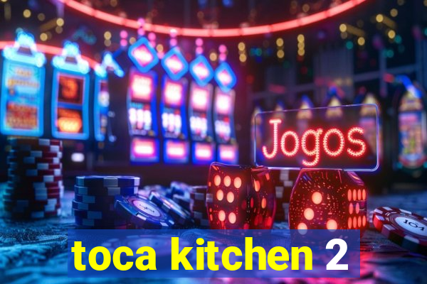 toca kitchen 2